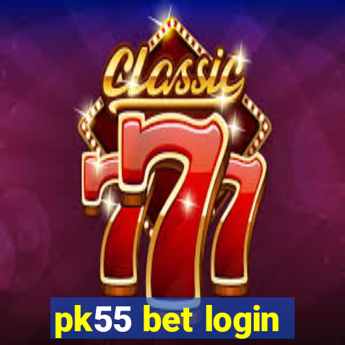 pk55 bet login